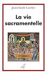 LA VIE SACRAMENTELLE