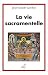 LA VIE SACRAMENTELLE (French Edition)