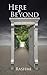 Here n Beyond by Rashmi