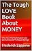 The Tough LOVE Book About M...