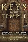 The Keys to the Temple: Unlocking Dion Fortune's Mystical Qabalah Through Her Occult Novels The Keys to the Temple: Unlocking Dion Fortune's Mystical Qabalah Through Her Occult Novels