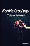 Zombie Cravings: Tales of the Undead