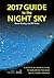 2017 Guide to the Night Sky: A Month-by-Month Guide to Exploring the Skies Above North America