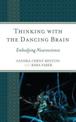 Thinking with the Dancing Brain (Paperback)