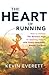 The Heart of Running: How t...