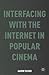 Interfacing with the Internet in Popular Cinema
