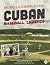 Cuban Baseball Legends: Baseball's Alternative Universe (Latino Baseball Legends)
