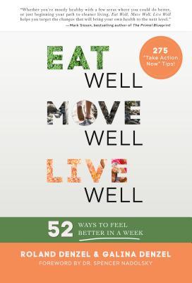 Eat Well, Move Well, Live Well: 52 Ways to Feel Better in a Week (Paperback)