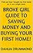 Broke Girl Guide to saving money and buying your first home!: Find out how I bought my first home at 22 as a single mom.