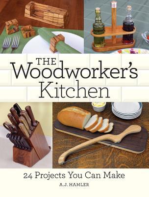 The Woodworker's Kitchen: 24 Projects You Can Make (Paperback)