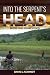 Into the Serpent's Head: Pa...