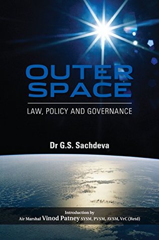Outer Space: Law, Policy and Governance: Law, Policy and Governance (Kindle Edition)