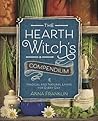 The Hearth Witch's Compendium: Magical and Natural Living for Every Day (The Hearth Witch's Series, 1)