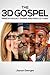The 3D Gospel: Ministry in Guilt, Shame, and Fear Cultures