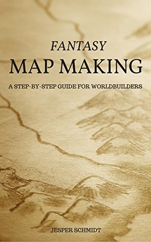 Fantasy Map Making: A step-by-step guide for worldbuilders (Kindle Edition)