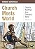 Church Meets World (Church's Teachings for a Changing World)