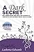 A Dark Secret