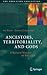 Ancestors, Territoriality, and Gods by Ina Wunn