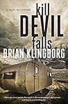Kill Devil Falls by Brian Klingborg Kill Devil Falls by Brian Klingborg