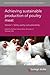 Achieving sustainable production of poultry meat Volume 1 by Steven C. Ricke