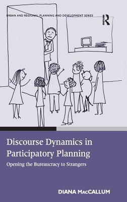 Discourse Dynamics in Participatory Planning (Urban and Regional Planning and Development Series)