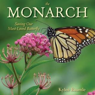 The Monarch: Saving Our Most-Loved Butterfly (Hardcover)