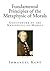 Fundamental Principles of the Metaphysic of Morals
