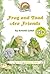 Frog and Toad Are Friends by Arnold Lobel Frog and Toad Are Friends by Arnold Lobel