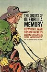 The Ghosts of Guerrilla Memory by Matthew C. Hulbert