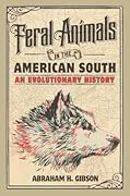 Feral Animals in the American South: An Evolutionary History