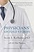 Physicians' Untold Stories: Miraculous experiences doctors are hesitant to share with their patients, or ANYONE!