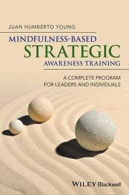 Mindfulness-Based Strategic Awareness Training: A Complete Program for Leaders and Individuals (Hardcover)