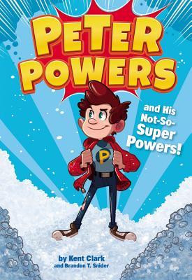 Peter Powers and His Not-So-Super Powers! (Hardcover)