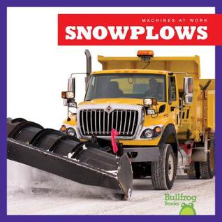 Snowplows (Machines at Work)