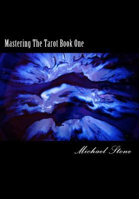 Mastering the Tarot: Book One Lesson One (Paperback)
