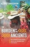The Burden of the Ancients: Maya Ceremonies of World Renewal from the Pre-columbian Period to the Present (Linda Schele Series in Maya and Pre-columbian Studies)