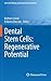 Dental Stem Cells: Regenerative Potential (Stem Cell Biology and Regenerative Medicine)