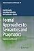 Formal Approaches to Semantics and Pragmatics: Japanese and Beyond (Studies in Linguistics and Philosophy, 95)
