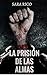 La prisión de las almas (Spanish Edition)