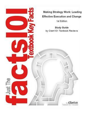 Making Strategy Work, Leading Effective Execution and Change