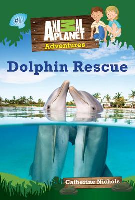 Dolphin Rescue (Animal Planet Adventures Chapter Books #1)