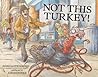 Not This Turkey!