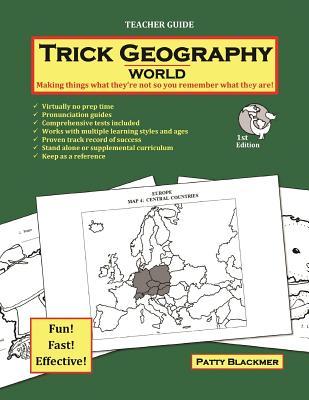 Trick Geography: World--Teacher Guide: Making things what they're not so you remember what they are!