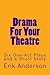 Drama For Your Theatre: Six...