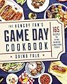 The Hungry Fan's Game Day Cookbook by Daina Falk