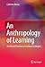 An Anthropology of Learning: On Nested Frictions in Cultural Ecologies