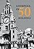 Liverpool in 50 Buildings