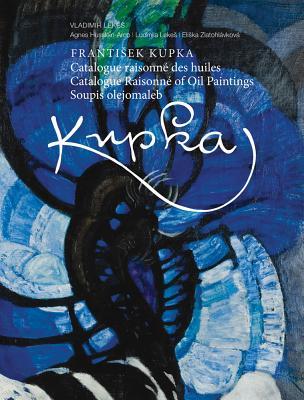 Frantisek Kupka: Catalogue Raisonné (Hardcover)