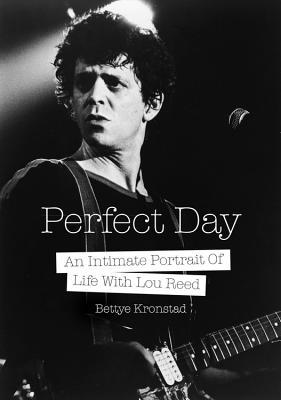 Perfect Day: An Intimate Portrait Of Life With Lou Reed (Paperback)