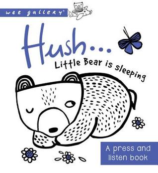 Hush...Little Bear is Sleeping: A Press & Listen Book